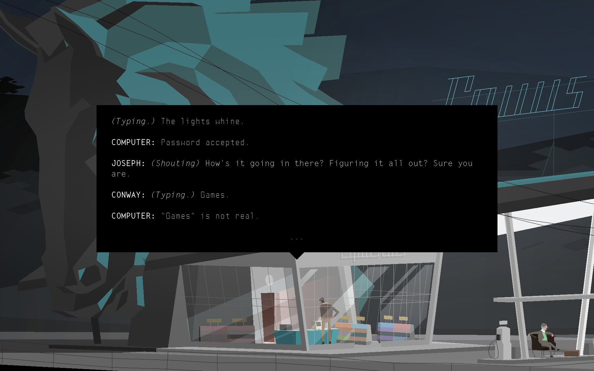 Kentucky Route Zero: Act I. Conway is typing into the computer. Computer: "Games is not real".